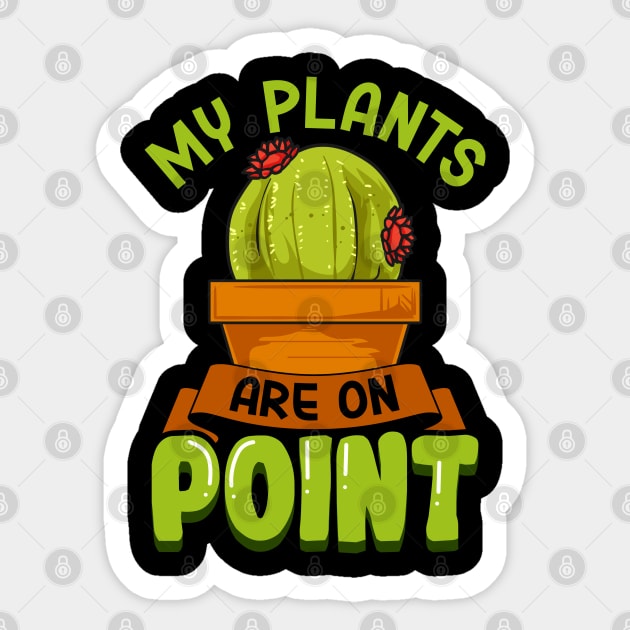 My Plant Are On Point | Funny Cacti Gift | Cute Cactus Lover Sticker by Proficient Tees